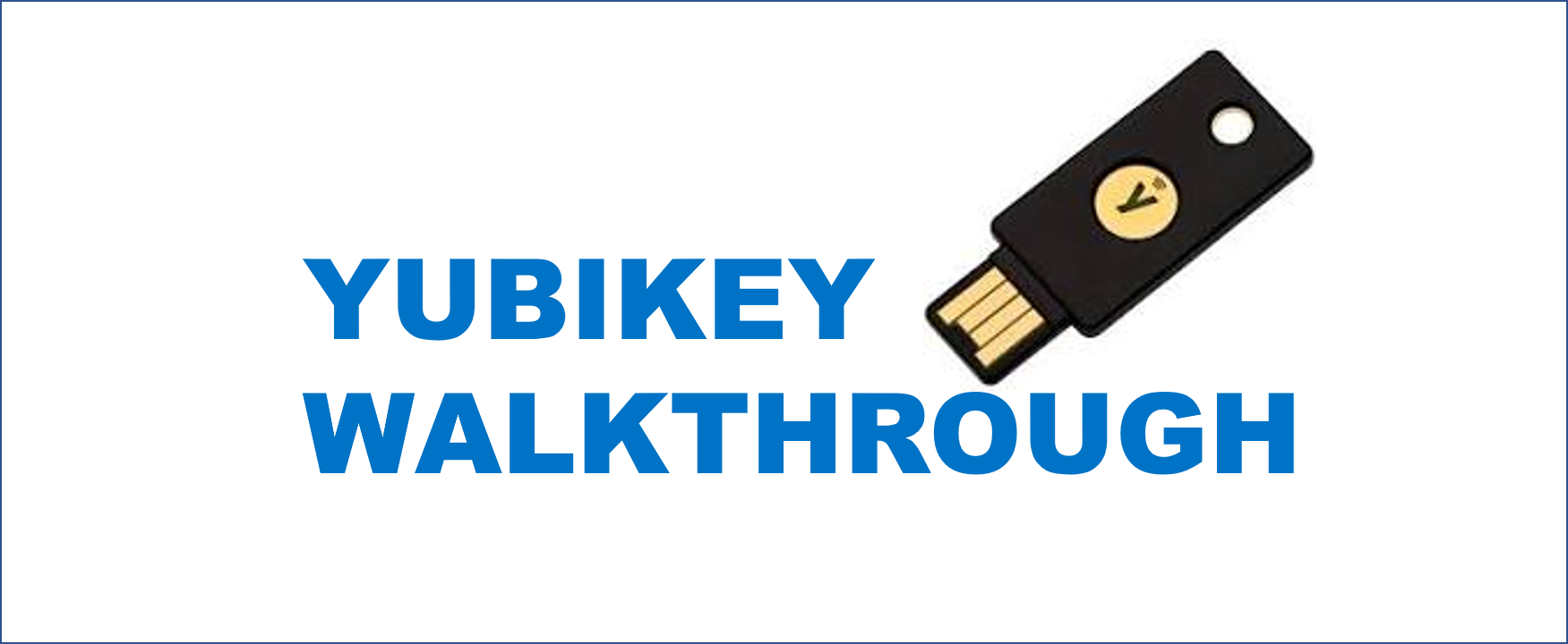 Yubikey Installation Walkthrough YK101